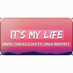 Cover Music Travel Love feat. Dave Moffatt - It's My Life