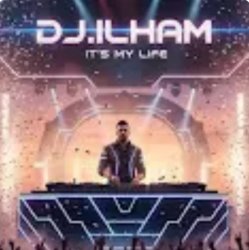 Cover DJ.ILHAM - It's My Life