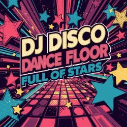 DJ Disco - Dance Floor Full of Stars (Radio Edit)