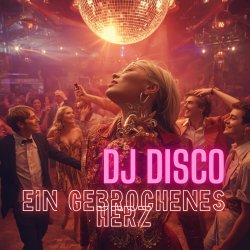 DJ Disco - Ein gebrochenes Herz