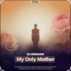 Cover Dj Bobojon - My Only Mother