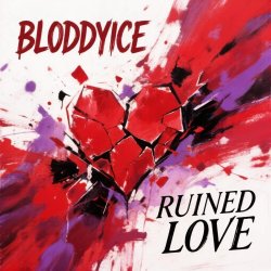 Cover BLODDYICE - Ruined Love