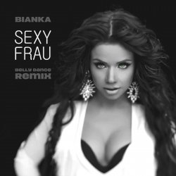 Cover Бьянка - Sexy Frau (Belly Dance Remix)