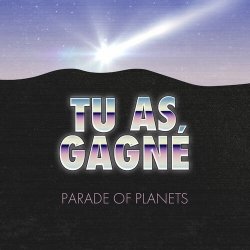Cover Parade of Planets - Tu as gagné