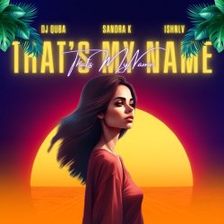 Cover Dj Quba, Sandra K, ISHNLV - That's My Name