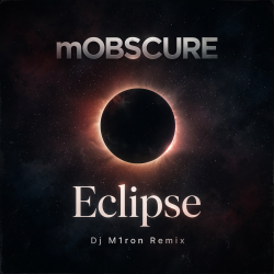Cover mOBSCURE - Eclipse (Dj M1ron Remix)