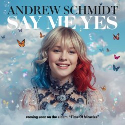 Cover Andrew Schmidt - Say Me Yes