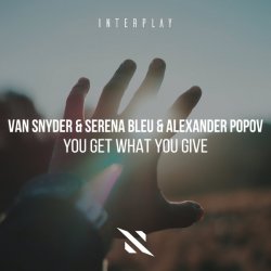Cover Van Snyder, Serena Bleu, Alexander Popov - You Get What You GIve