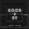 Cover DRoN TRuE - Good By DRoN TRuE - Good By