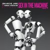 Cover Jean-Michel Jarre, Nina Kraviz - Sex In The Machine Take 2 Jean-Michel Jarre, Nina Kraviz - Sex In The Machine Take 2