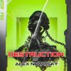 Cover Alex Novatsky - Destruction (Extended Mix) Alex Novatsky - Destruction (Extended Mix)