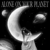 Cover The Haunt - Alone On Your Planet The Haunt - Alone On Your Planet