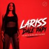 Cover Lariss - Dale Papi (DJ EA7 ft. DJ Bars(Kz) Remix) Lariss - Dale Papi (DJ EA7 ft. DJ Bars(Kz) Remix)