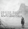 Cover Draugr Balled & DJ Nowitzki - North wind calls Draugr Balled & DJ Nowitzki - North wind calls