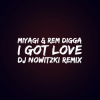 MiyaGi & Эндшпиль, Рем Дигга - I Got Love (DJ Nowitzki Remix 2026)
