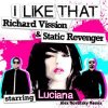 Cover St.Revenger & R.Vission ft. LUCIANA - I Like That (Alex Novatsky Remix) St.Revenger & R.Vission ft. LUCIANA - I Like That (Alex Novatsky Remix)