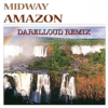 Midway - Amazon (Darelloud Remix)