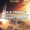 DJ X-Tromic - Rocket Flight (Extended Mix)