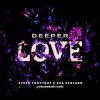 Steen Thottrup & Eva Scolaro - Deeper Love (Calmabohain Remix)