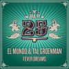 El Mundo, Tal Groenman - Fever Dreams (Extended Mix)