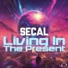 SECAL - Living In The Present (Extended Mix)