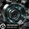 PROGRUSS - Who Are You (Original Mix)