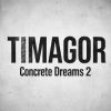 Cover Timagor - Concrete Dreams 2 Timagor - Concrete Dreams 2