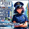 Cover Dj Caution - Cross The Line (Brockout remix) Dj Caution - Cross The Line (Brockout remix)