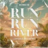 Ninkid - Run Run River (Angels Above Me)