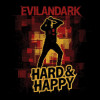 Cover EvilanDark - Hard & Happy EvilanDark - Hard & Happy