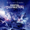 Cover EvilanDark - Digital Destruction EvilanDark - Digital Destruction