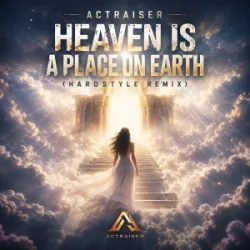 Cover Actraiser - Heaven Is A Place On Earth (Hardstyle Remix)
