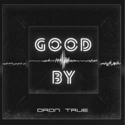 Cover DRoN TRuE - Good By