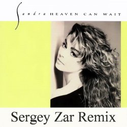 Cover Sandra, Peter Ries, Wolfgang Filz - Heaven Can Wait (Sergey Zar Remix)