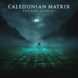 Cover Andrew Schmidt - Caledonian Matrix (pt 1)