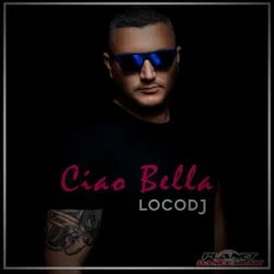 Cover LocoDJ - Ciao Bella (Radio Edit)