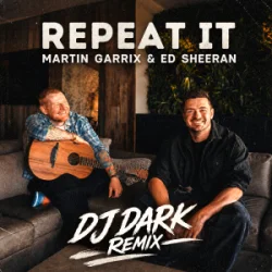 Cover Martin Garrix & Ed Sheeran - Repeat It (Dj Dark Remix)