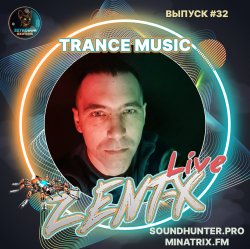 Cover ZENT-X Live - Trance Music Выпуск #32