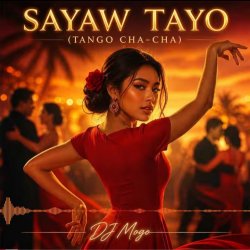 Cover DJ MOGO. - Sayaw Tayo (Tango Cha-Cha)