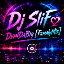Cover Dj SliFღ - DemiDaBig [FamalyMix]