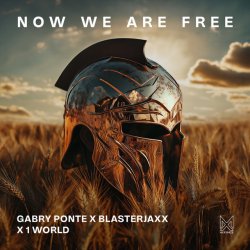 Cover Gabry Ponte, BlasterJaxx, 1 World, AntoNetta - Now We Are Free
