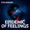 Cover EvilanDark - Epidemic of Feelings EvilanDark - Epidemic of Feelings