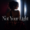 LORA NOIR - Not Your Light