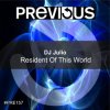 Cover DJ Julio - Resident Of This World (Edit) DJ Julio - Resident Of This World (Edit)