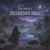 Cover The Meals - Dreamscape Oasis The Meals - Dreamscape Oasis