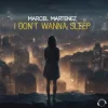 Cover Marcel Martenez - I Don't Wanna Sleep (Extended Mix) Marcel Martenez - I Don't Wanna Sleep (Extended Mix)