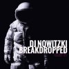 Cover DJ Nowitzki - Breakdropped (Project 131) DJ Nowitzki - Breakdropped (Project 131)