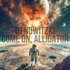 Cover DJ NOWITZKI - COME ON, ALLIGATOR (2026) DJ NOWITZKI - COME ON, ALLIGATOR (2026)