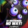 Cover DJ Brownie - No Way! DJ Brownie - No Way!