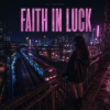 Cover DJ FORTUNA - FAITH IN LUCK DJ FORTUNA - FAITH IN LUCK